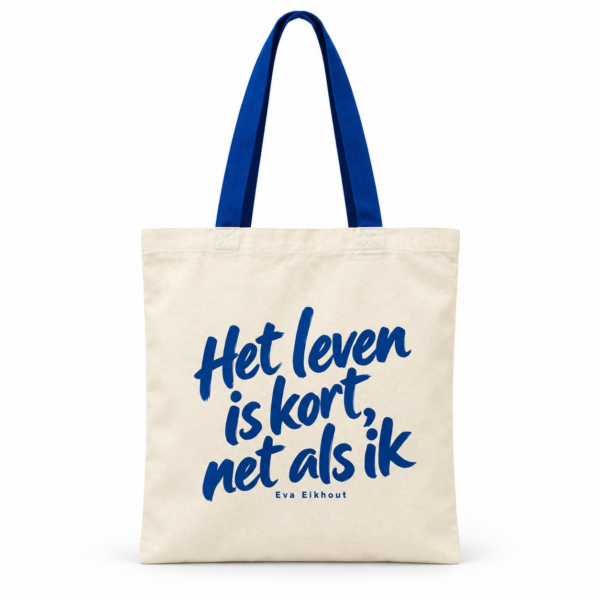 Totebag — Het leven is kort, net als ik